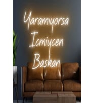 Yaramıyorsa İçmiycen Başkan Yazılı Neon Tabela