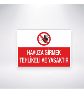Havuza Girmek Tehlikeli ve Yasaktır 21x28 Arkası Yapışkanlı Levha