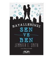 Hayallerimiz Sen ve Ben (Jennifer E. Smith)