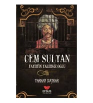 Cem Sultan - Fatih'in Talihsiz Oğlu