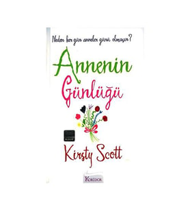Annenin Günlüğü  Neden Her Gün Anneler Günü Olmasın?-Kirsty Scot