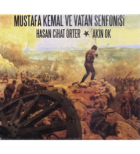 (Plak Değildir CD dir) CD Hasan Cihat Örter - Akın Ok Mustafa Kemal Ve Vatan Senfonisi Açılmamış Jelatininde CD (Karışık)