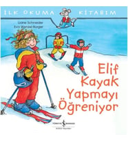 İlk Okuma Kitabım - Elif Kayak Yapmayı Öğreniyor
