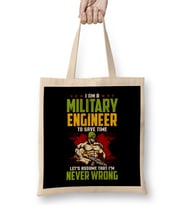 I Am A Military Engineer Assume I'm Never Wrong Bez Çanta Uzun Saplı