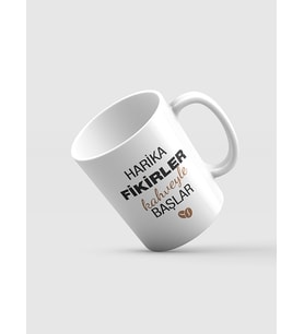 Harika Fikirler Kahveyle Başlar Baskılı Kupa (Beyaz)
