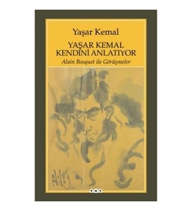 Yaşar Kemal Kendini Anlatıyor