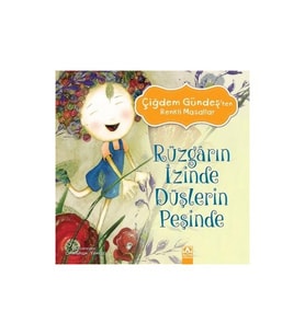 Rüzgarın İzinde Düşlerin Peşinde - Çiğdem Gündeş - Altın Kitaplar