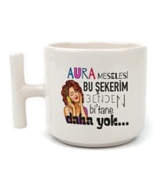 Aura Meselesi Bu Şekerim Baskılı Beyaz Kulplu T Kupa
