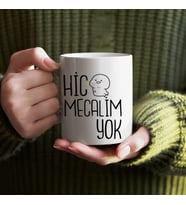 Gifttime Hiç Mecalim Yok Tasarımlı Kupa Bardak