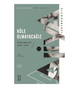 Köle Olmayacağız