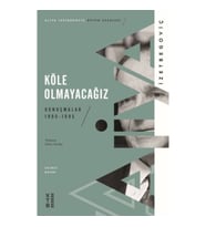 Köle Olmayacağız
