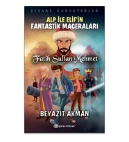 Efsane Karakterler Alp İle Elif’in Fantastik Maceraları - Fatih Sultan Mehmet