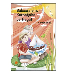 Babaannem, Kurbağalar Ve Hayat