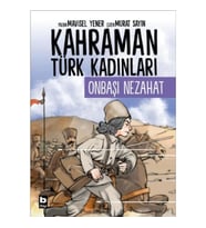 Kahraman Türk Kadınları - Onbaşı Nezahat