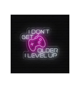 I DON'T GET OLDER I LEVEL UP Yazılı ve Şekilli Neon Tabela