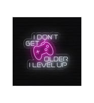 I DON'T GET OLDER I LEVEL UP Yazılı ve Şekilli Neon Tabela