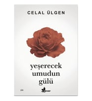 Yeşerecek Umudun Gülü