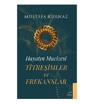 Hayatın Mucizesi Titreşimler ve Frekanslar