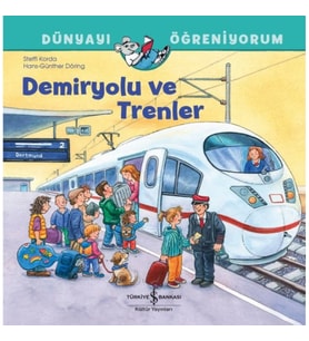 Demiryolu Ve Trenler Dünyayı Öğreniyorum