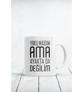Yıkılmadım Ama Ayakta Da Değilim Baskılı Kupa Bardak