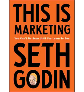 This Is Marketing: You Can’T Be Seen Until You Learn To See