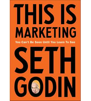 This Is Marketing: You Can’T Be Seen Until You Learn To See