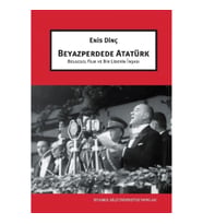 Beyazperdede Atatürk Belgesel Film ve Bir Liderin İnşası