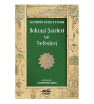 Bektaşî Şairleri ve Nefesleri -Bektaşî Edebiyatı A