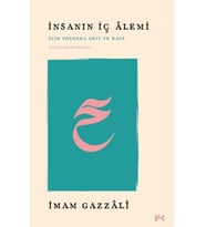İnsanın İç Alemi - İlim Yolunda Akıl ve Kalp İhyâü Ulûmi’d-Dîn’den