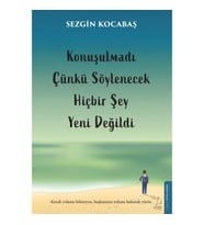 Konuşulmadı Çünkü Söylenecek Hiçbir Şey Yeni Değildi