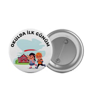 Okulda İlk Günüm Çanta Rozeti 20 Adet En Büyük Boy 5.8cm İğneli Broş