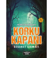 Korku Kapanı-Cesaret Çıkmazı
