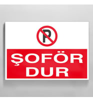 Şoför Dur Uyarı Levhası 60x90cm (Karışık)