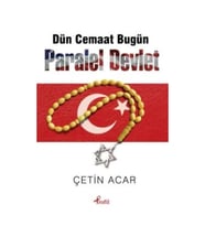 Dün Cemaat Bugün Paralel Devlet