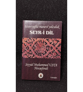 TASAVVUFTA MANEVİ YOLCULUK SEYR - İ DİL