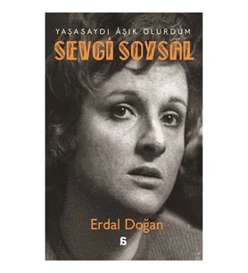 Sevgi Soysal: Yaşasaydı Aşık Olurdum