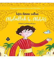 Peygamberimizin Çuk Dostları-3-Abdullah B. Abbâs-Tefsir İlminin Sultanı