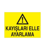 Kayışları Elle Ayarlama Uyarı Levhası 40x60cm (Karışık)