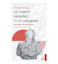 Herakleitos - Bir İnsanın Karakteri, Onun Yazgısıdır