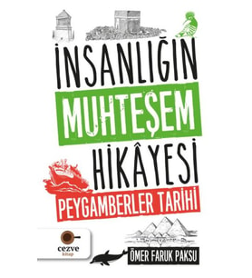 İnsanlığın Muhteşem Hikayesi - Peygamberler Tarihi