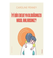 İyi Bir Ebeveyn Olduğunuzu Nasıl Anlarsınız?