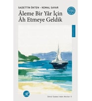 Aleme Bir Yâr için Âh Etmeye Geldik / Gönül Sadası’ndan Akisler-3