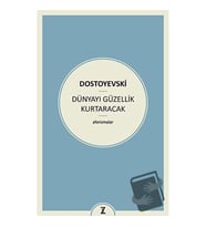 Dünyayı Güzellik Kurtaracak / Zeplin Kitap / Fyodor Mihayloviç Dostoyevski