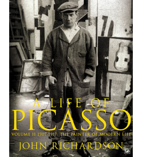 A Life Of Picasso: 1907 1917: The Painter Of Modern Life: 1907-1917 V. 2