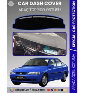 OPEL VECTRA B (1995-2001) Torpido Örtüsü Ön Göğüs Torpido Koruma Birebir Uyum Kaymaz Özel Kesim