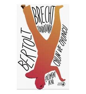 Bertolt Brecht Tiyatrosunda Oyun ve Oyuncu