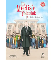 İlk Meclise Yolculuk