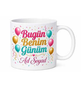 Bugün Benim Günüm Yazılı Baskılı Kupa Bardak Doğum Günü Hediye