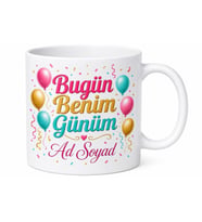 Bugün Benim Günüm Yazılı Baskılı Kupa Bardak Doğum Günü Hediye