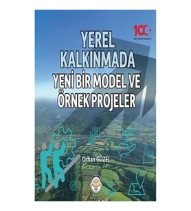 Yerel Kalkınmada Yeni Bir Model ve Örnek Projeler